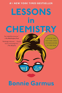 Lessons in Chemistry : A Novel by Bonnie Garmus, Genre: Fiction