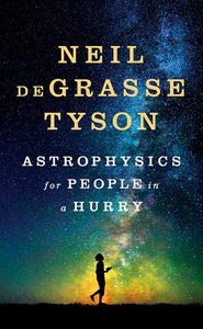 Astrophysics For People In A Hurry by Neil De Grasse Tyson, Genre: Nonfiction