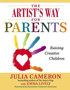 The Artist's Way for Parents: Raising Creative Children by Julia Cameron, Genre: Nonfiction