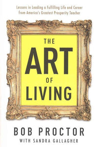 The Art Of Living by Bob Proctor, Genre: Nonfiction