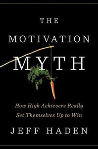 The Motivation Myth by Jeff Haden, Genre: Nonfiction