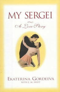 My Sergei: A Love Story by Ekaterina Gordeeva, E. M. Swift, Genre: Nonfiction