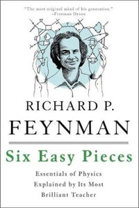 Six Easy Pieces by Richard P. Feynman,Matthew Sands,Robert B. Leighton, Genre: Nonfiction