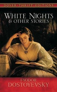 White Nights and Other Stories by Fyodor Dostoyevsky, Genre: Fiction