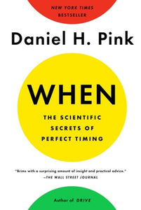 When: The Scientific Secrets Of Perfect Timing - [Damaged Cover] by Daniel H. Pink, Genre: Nonfiction