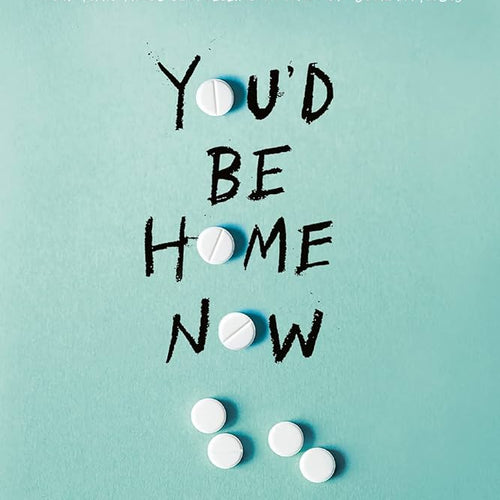 You'd Be Home Now by Kathleen Glasgow, Genre: Fiction