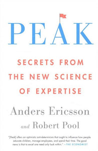 Peak: Secrets from the New Science of Expertise by Anders Ericsson, Genre: Nonfiction