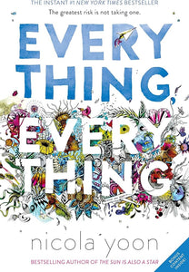 Everything Everyting  by Nicola Yoon, Genre: Fiction