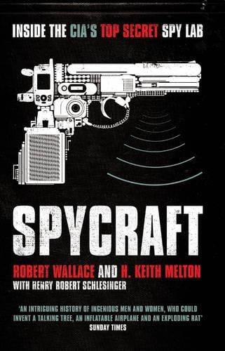 Spycraft: Inside the CIA's Top Secret Spy Lab by H. Keith Melton, Genre: Nonfiction
