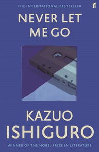 Never Let Me Go by Kazuo Ishiguro, Genre: Fiction