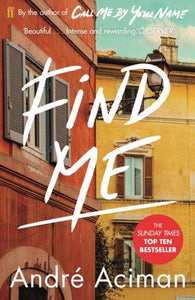 Find Me : A Top Ten Sunday Times Bestseller by André Aciman, Genre: Fiction