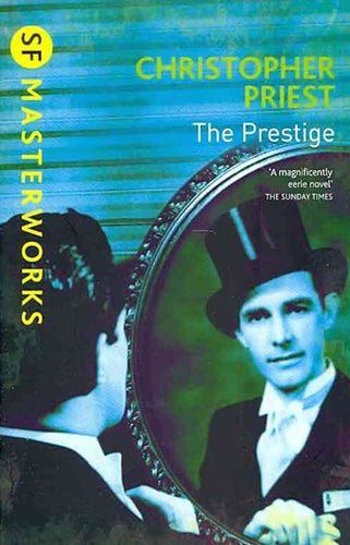 The Prestige : The Literary Masterpiece About A Feud That Spans Generations by Christopher Priest, Genre: Fiction