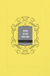 Burn After Writing (Yellow) by Sharon Jones, Genre: Journal