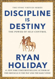 Discipline Is Destiny by Ryan Holiday, Genre: Nonfiction