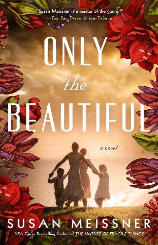 Only the Beautiful by Susan Meissner, Genre: Fiction