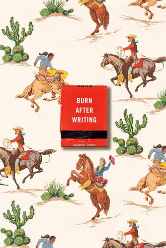 Burn After Writing (Cowgirl) by Sharon Jones, Genre: Journal