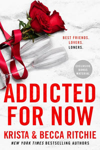 Addicted for Now - Addicted Series Book by Krista Ritchie, Becca Ritchie, Genre: Fiction