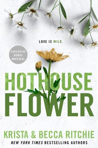 Hothouse Flower by Krista Ritchie, Becca Ritchie, Genre: Fiction