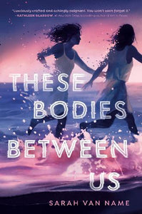 These Bodies Between Us by  Sarah Van Name, Genre: Fiction