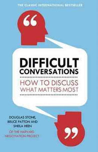 Difficult Conversations: How to Discuss What Matters Most by Douglas Stone, Genre: Nonfiction