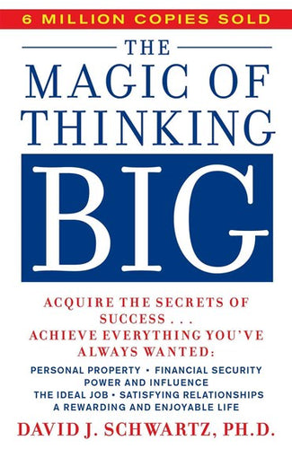 The Magic Of Thinking Big by David Joseph Schwartz, Genre: Nonfiction