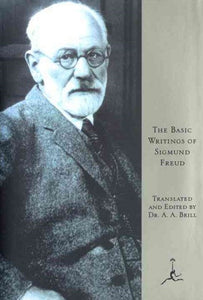 The Basic Writings of Sigmund Freud by Sigmund Freud, Genre: Nonfiction