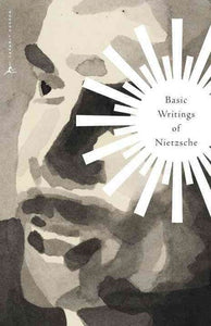 Basic Writings of Nietzsche by Friedrich Nietzsche; Peter Gay; Walter Kaufmann, Genre: Nonfiction