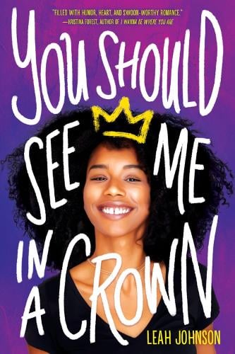 You Should See Me in a Crown   by Leah Johnson, Genre: Fiction