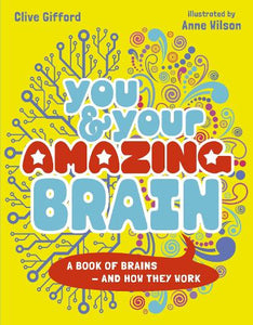 You & Your Amazing Brain by Clive Gifford, Genre: Nonfiction