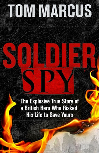 Soldier Spy by Tom Marcus, Genre: Fiction