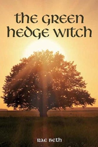 The Green Hedge Witch : 2Nd Edition by Rae Beth, Genre: Nonfiction