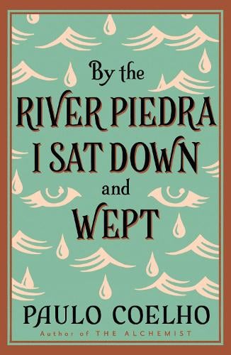 By the River Piedra I Sat Down and Wept   by Paulo Coelho, Genre: Fiction