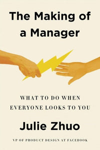 The Making of a Manager by Julie Zhuo, Genre: Nonfiction