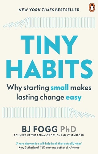 Tiny Habits: Why Starting Small Makes Lasting Change Easy   by BJ Fogg, Genre: Nonfiction