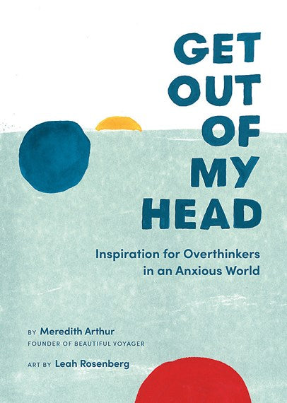 Get Out of My Head by Meredith Arthur, Leah Rosenberg, Genre: Nonfiction
