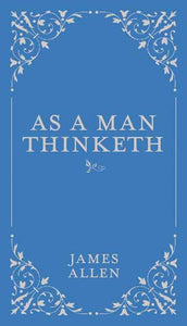 As a Man Thinketh by James Allen, Genre: Nonfiction