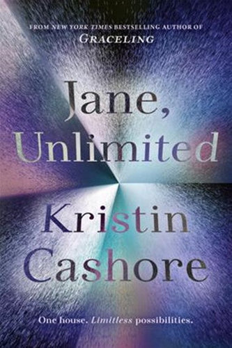 Jane Unlimited by Kristin Cashore, Genre: Fiction