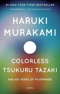 Colorless Tsukuru Tazaki and His Years of Pilgrimage by Haruki Murakami, Genre: Fiction