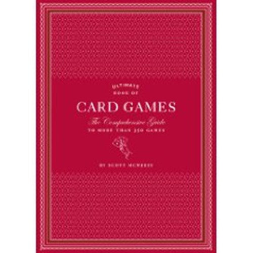 Ultimate Book of Card Games : The Comprehensive Guide to More than 350 Games by Scott McNeely, Genre: