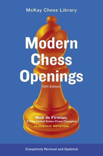 Modern Chess Openings: 15th Ed. (McKay Chess Library) by Nick de Firmian, Genre: Nonfiction