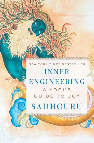 Inner Engineering: A Yogi's Guide to Joy by Sadhguru Jaggi Vasudev, Jaggi Vasudev, Genre: Nonfiction