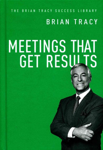 Meetings That Get Results by Brian Tracy, Genre: Nonfiction