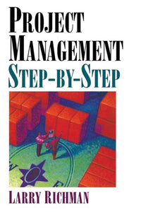 Project Management Step-by-Step by Larry Richman, Genre: Nonfiction