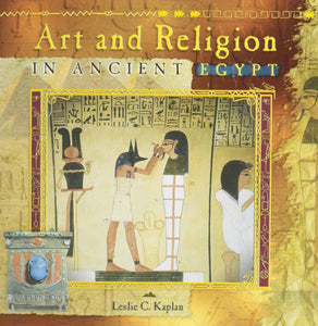 Art And Religion In Ancient Egypt by Leslie C.Kaplan, Genre: Nonfiction