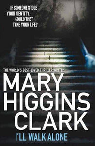 I'Ll Walk Alone by Mary Higgins Clark, Genre: Fiction