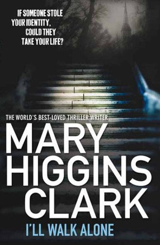 I'Ll Walk Alone by Mary Higgins Clark, Genre: Fiction