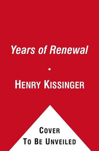 Years of Renewal by Henry Kissinger, Genre: Nonfiction