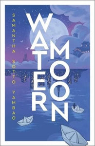 Water Moon by Samantha Sotto Yambao, Genre: Fiction