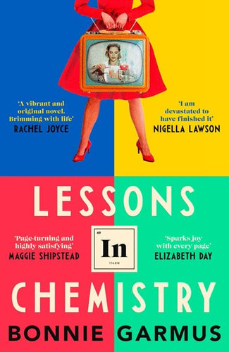 Lessons In Chemistry : The No. 1 Sunday Times Bestseller And Bbc Between The Covers Book Club Pick by Bonnie Garmus, Genre: Fiction