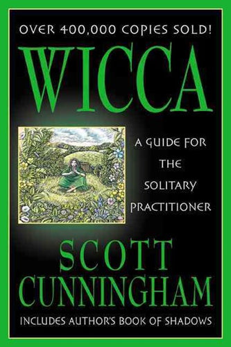 Wicca : A Guide for the Solitary Practitioner by Scott Cunningham, Genre: Nonfiction